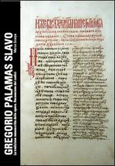 Gregorio Palamas slavo. La tradizione manoscritta delle opere. Recensione dei codici di Marco Scarpa edito da Biblion