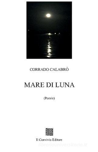 Mare di luna di Corrado Calabrò edito da Il Convivio