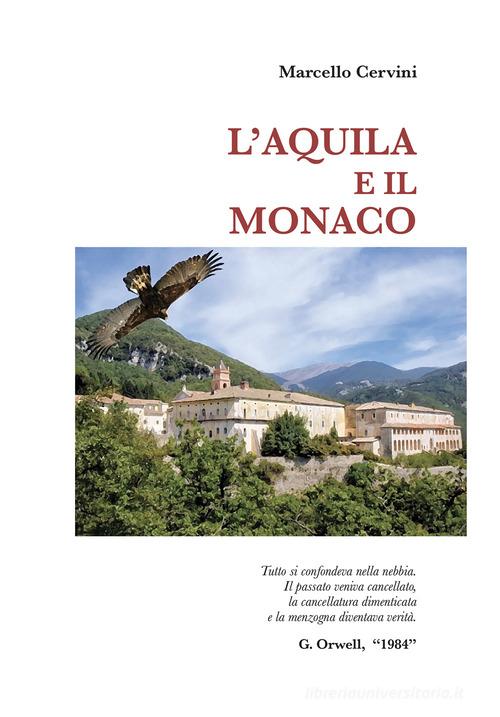 L'aquila e il monaco di Marcello Cervini edito da Tipografia Editrice Frusinate