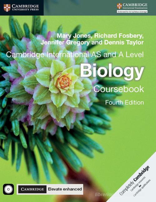 Biology. Cambridge International AS and A level. Coursebook. Per le Scuole superiori. Con CD-ROM di Mary Jones, Richard Fosbery, Jennifer Gregory edito da Cambridge University Press