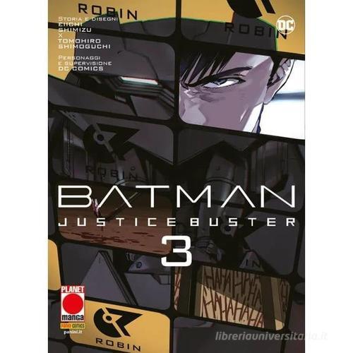 Justice buster. Batman vol.3 di Eiichi Shimizu, Tomohiro Shimoguchi edito da Panini Comics