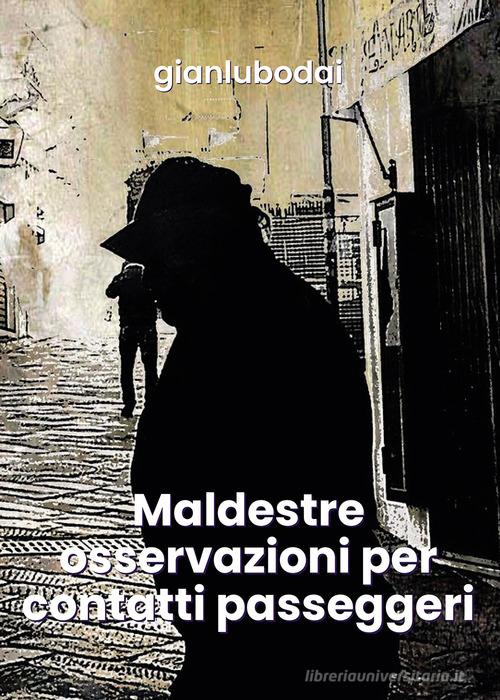 Libro Maldestre osservazioni per contatti passeggeri di gianlubodai di Passione Scrittore selfpublishing