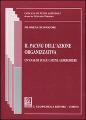 Il pacing dell'azione organizzativa. Un'analisi sulle catene alberghiere di Filomena Buonocore edito da Giappichelli