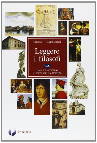 Leggere i filosofi. Per le Scuole superiori. Con espansione online vol.2 di Carlo Sini, Mauro Mocchi edito da Principato