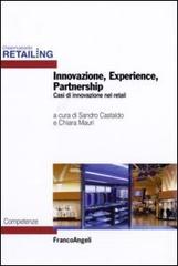 Innovazione, experience, partnership. Casi di innovazione nel retail edito da Franco Angeli