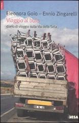 Viaggio al buio. Diario di viaggio sulla Via della Seta di Eleonora Goio, Ennio Zingarelli edito da Salento Books