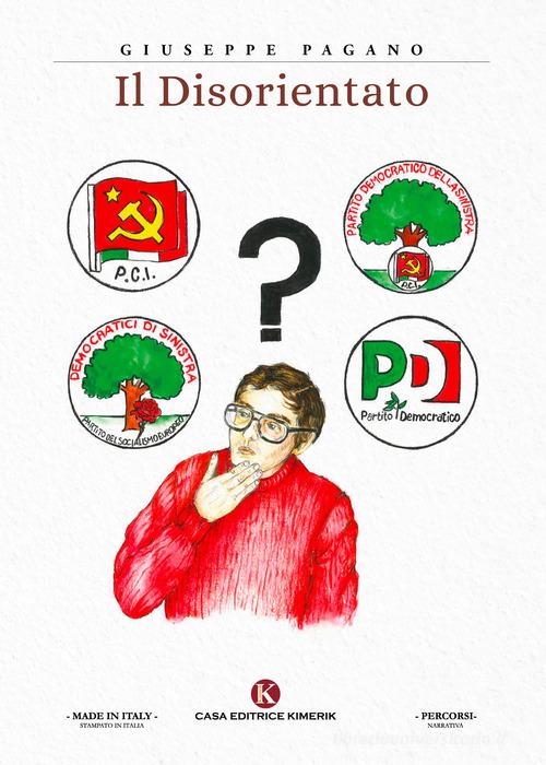 Libro Il disorientato di Giuseppe Pagano Percorsi di Kimerik