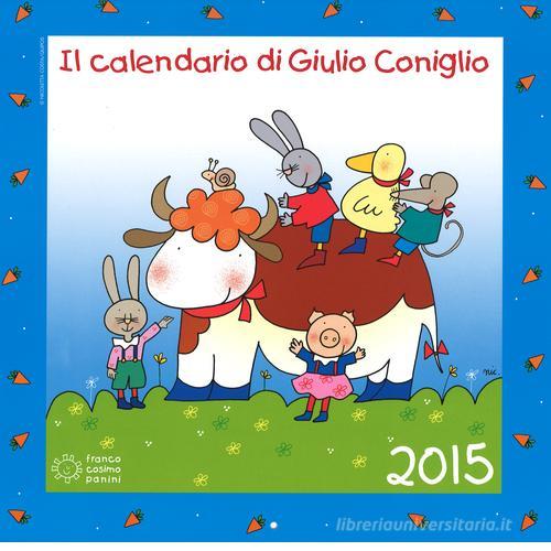 Il calendario di Giulio Coniglio 2015. Con adesivi di Nicoletta Costa edito da Franco Cosimo Panini