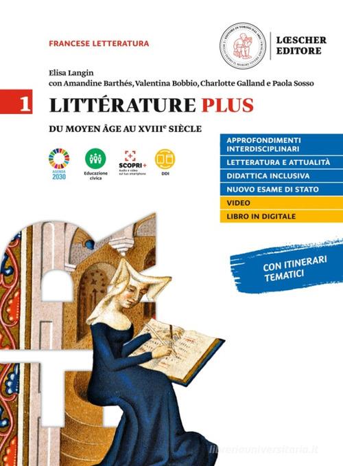 Litterature plus. Con Fiches de méthode et de préparation aux examens. Per i Licei e EsaBac. Con e-book. Con espansione online vol. 1 di Elisa Langin edito da Loescher