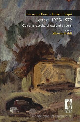 Lettere (1935-1972). Con una raccolta di racconti dispersi di Giuseppe Dessì, Enrico Falqui edito da Firenze University Press