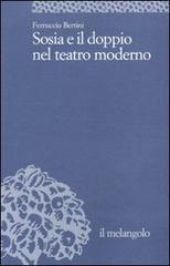 Sosia e il doppio nel teatro moderno di Ferruccio Bertini edito da Il Nuovo Melangolo