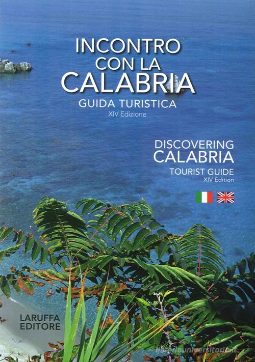 Incontro con la Calabria. Guida turistica. Ediz. italiana e inglese edito da Laruffa