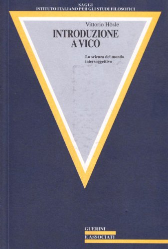 Introduzione a Vico. La scienza del mondo intersoggettivo di Vittorio Hösle edito da Guerini e Associati