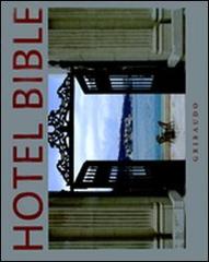 Hotel bible. Ediz. inglese edito da Gribaudo
