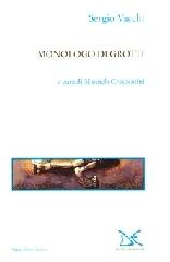 Monologo di Grotti di Sergio Vacchi edito da Donzelli