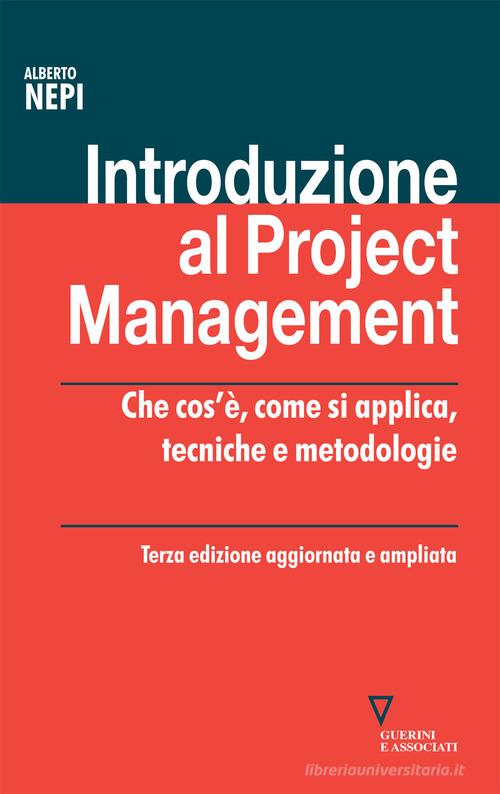 Introduzione al project management. Che cos'è, come si applica, tecniche e metodologie di Alberto Nepi edito da Guerini e Associati