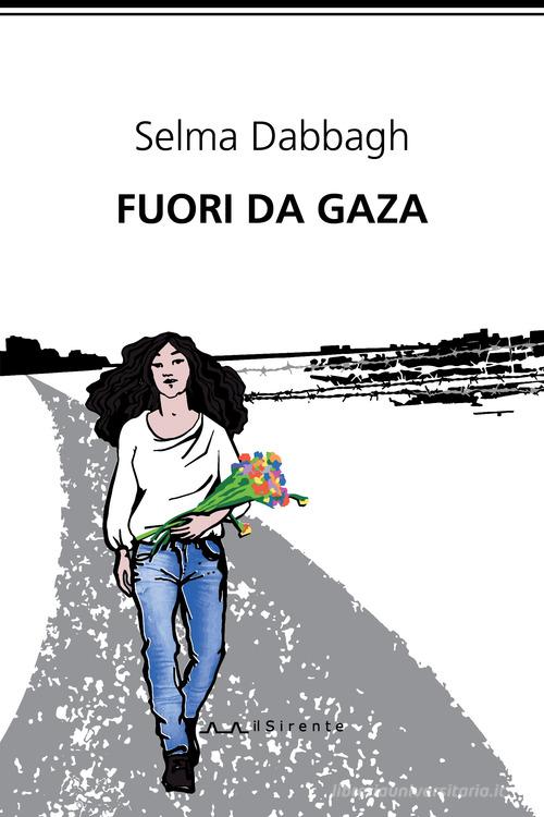 Fuori da Gaza di Selma Dabbagh edito da Il Sirente