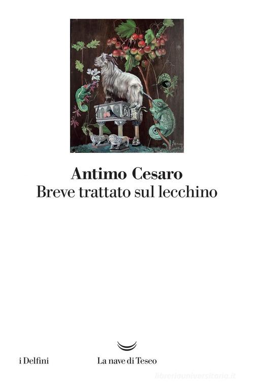 Breve trattato sul lecchino di Antimo Cesaro edito da La nave di Teseo