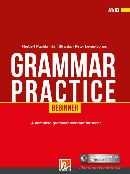 Grammar practice. Beginner (A1/A2). Per la Scuola media. Con espansione online di Herbert Puchta, Jeff Stranks, Peter Lewis-Jones edito da Helbling