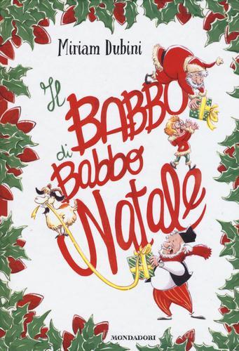 Il babbo di Babbo Natale di Miriam Dubini edito da Mondadori
