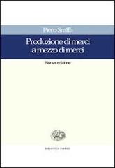 Produzioni di merci a mezzo di merci di Piero Sraffa edito da Einaudi