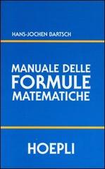 Manuale delle formule matematiche di H. Jochen Bartsch edito da Hoepli