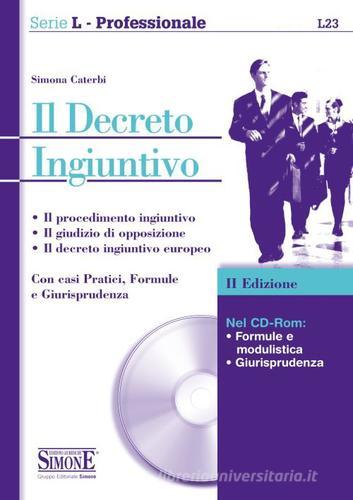 Il decreto ingiuntivo. Con CD-ROM di Simona Caterbi edito da Edizioni Giuridiche Simone