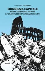 Monnezza capitale di Giancarlo Germani edito da Gruppo Albatros Il Filo