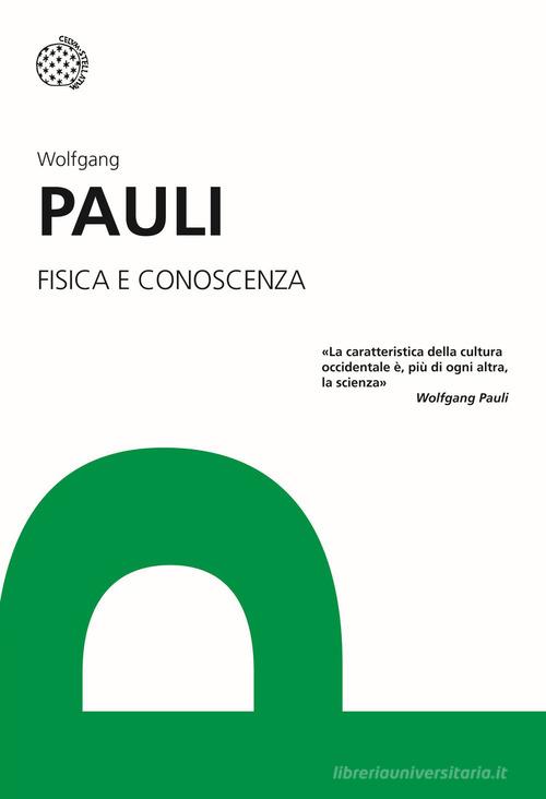 Fisica e conoscenza di Wolfgang Pauli edito da Bollati Boringhieri