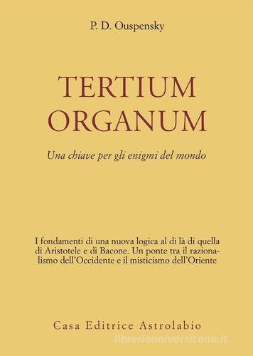 Tertium organum. Una chiave per gli enigmi del mondo di P. D. Uspenskij edito da Astrolabio Ubaldini