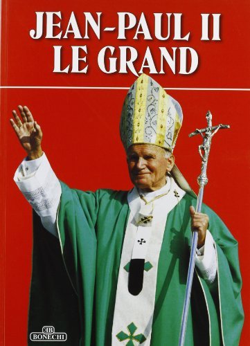 Giovanni Paolo II il Grande. Ediz. francese edito da Bonechi