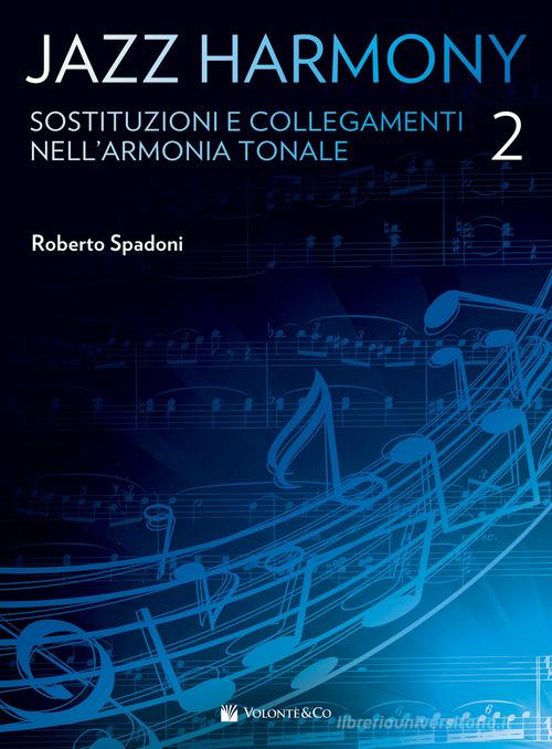 Jazz harmony vol.2 di Roberto Spadoni edito da Volontè & Co