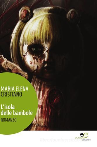 L' isola delle bambole di Maria Elena Cristiano edito da Europa Edizioni