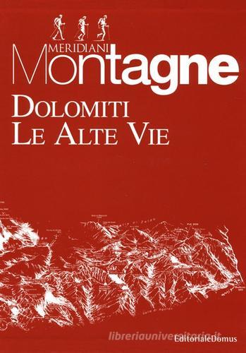 Dolomiti. Le Alte vie. Con cartine edito da Editoriale Domus