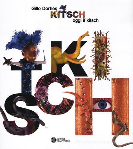 Kitsch: oggi il kitsch di Gillo Dorfles edito da Compositori