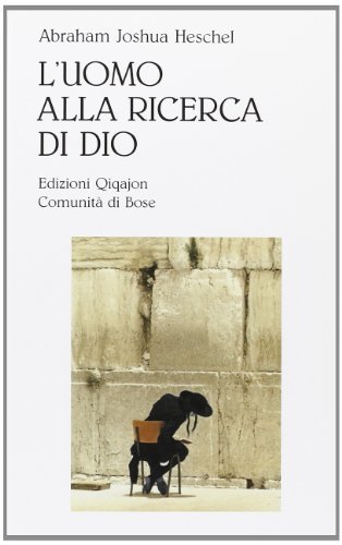 L' uomo alla ricerca di Dio di Abraham Joshua Heschel edito da Qiqajon