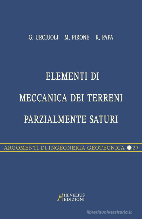 Elementi di meccanica dei terreni parzialmente saturi di Raffaele Papa, Marianna Pirone, Gianfranco Urciuoli edito da Hevelius