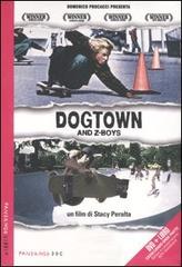 Dogtown and Z-Boys. DVD. Con libro di Stacy Peralta edito da Fandango Libri