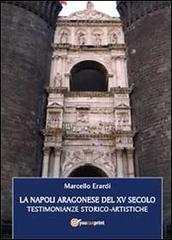 La Napoli aragonese del XV secolo di Marcello Erardi edito da Youcanprint