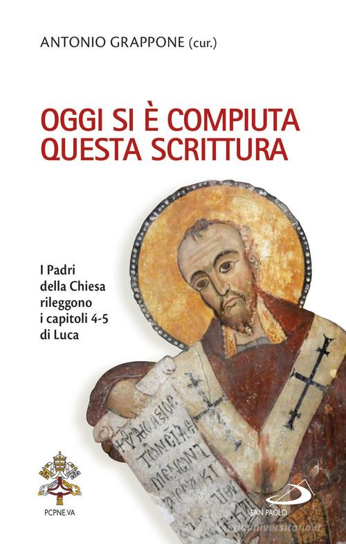 Oggi si è compiuta questa Scrittura. I Padri della Chiesa rileggono i capitoli 4-5 di Luca edito da San Paolo Edizioni
