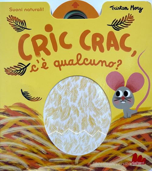 Cric crac, c'è qualcuno? Ediz. a colori di Tristan Mory edito da Gallucci