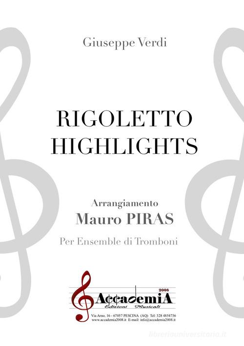 Rigoletto highlights. Per ensemble di tromboni. Ediz. a spirale di Giuseppe Verdi edito da Accademia2008