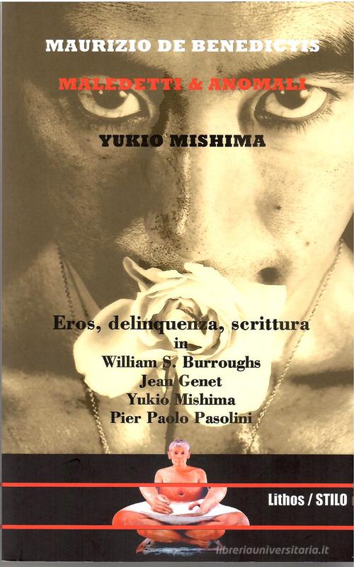 Yukio Mishima di Maurizo De Benedictis edito da Lithos