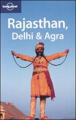 Rajasthan. Dehli & Agra. Ediz. inglese edito da Lonely Planet