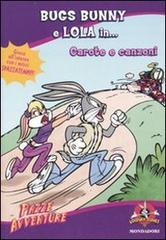 Bugs Bunny e Lola in... Carote e canzoni di Suzanne Weyn edito da Mondadori