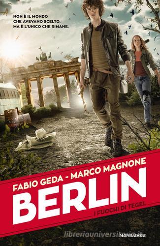 I fuochi di Tegel. Berlin vol.1 di Fabio Geda, Marco Magnone edito da Mondadori
