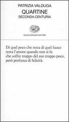 Quartine. Seconda centuria di Patrizia Valduga edito da Einaudi