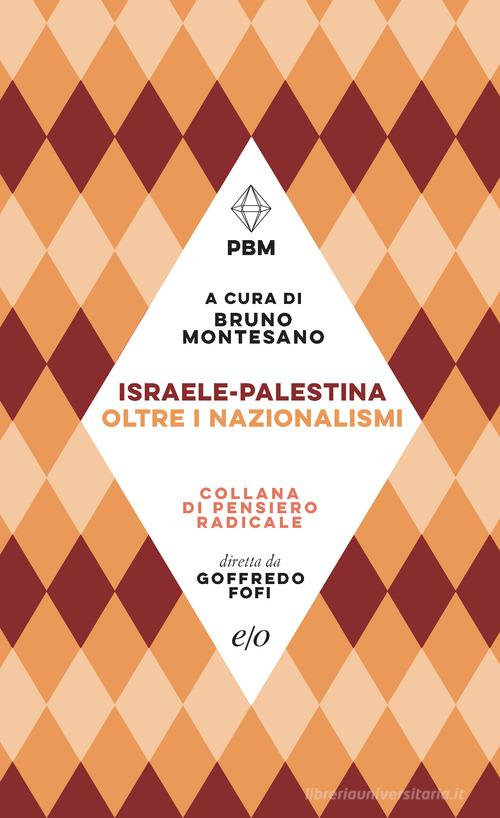Israele-Palestina. Oltre i nazionalismi edito da E/O