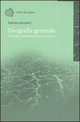 Geografia generale. Principi, nozioni e campi di ricerca di Fabrizio Bartaletti edito da Bollati Boringhieri