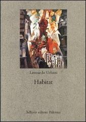 Habitat di Leonardo Urbani edito da Sellerio Editore Palermo